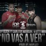 Randy Glock Ft. Carlitos Mangual y Getto - No Vas a Ver MP3